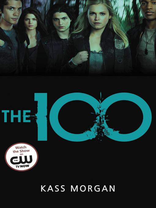 Title details for The 100 by Kass Morgan - Available